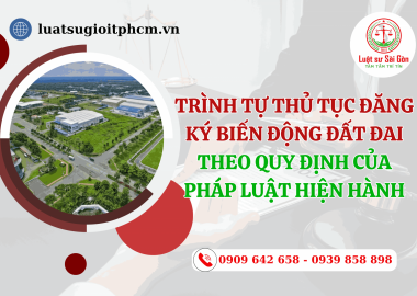 Trình tự thủ tục đăng ký biến động đất đai theo quy định của pháp luật hiện hành