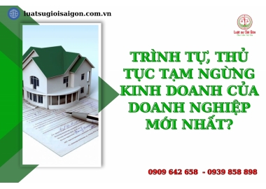 Trình tự, thủ tục đăng ký tạm ngừng kinh doanh của doanh nghiệp mới nhất?